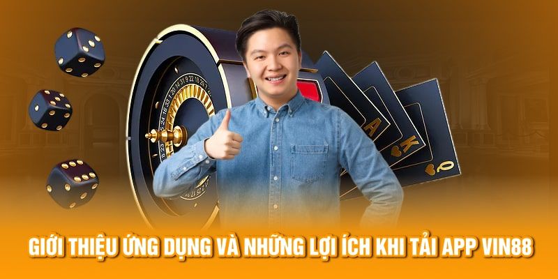 Cách tải app Vin88 cho iOS và Android: Hướng dẫn dễ hiểu 4 Tải app Vin88 mang đến nhiều lợi ích tuyệt vời