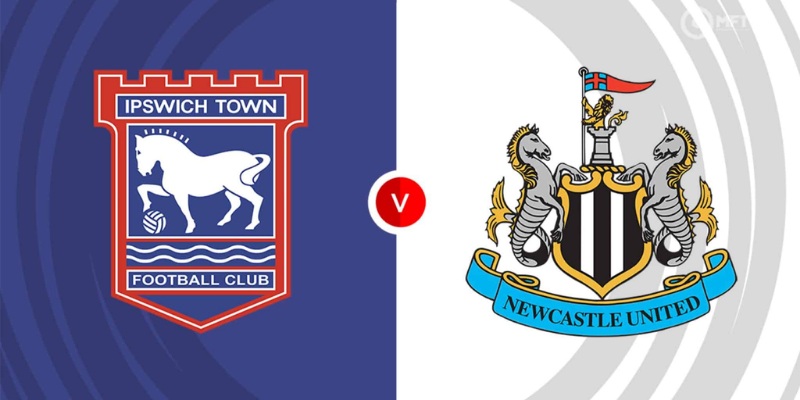 Kèo Bóng Trận Newcastle United vs Ipswich Town: Phân Tích Chi Tiết 3 Kèo Bóng Trận Newcastle United vs Ipswich Town
